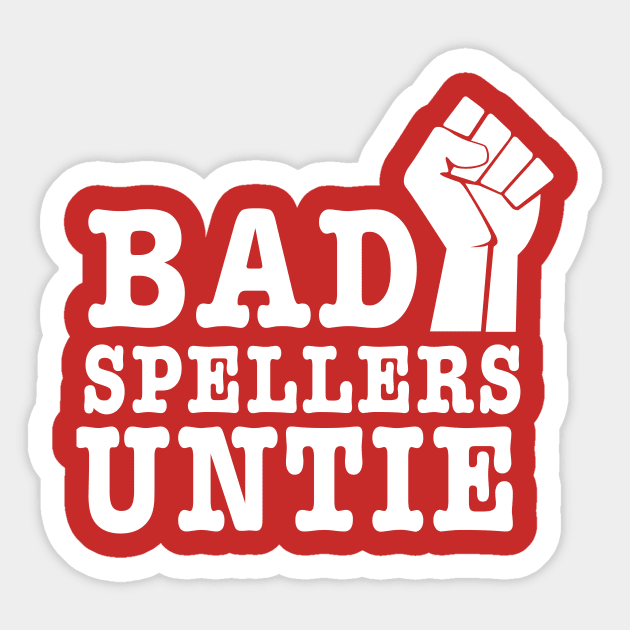 Bad Spellers Untie, I mean Unite Sticker by Portals